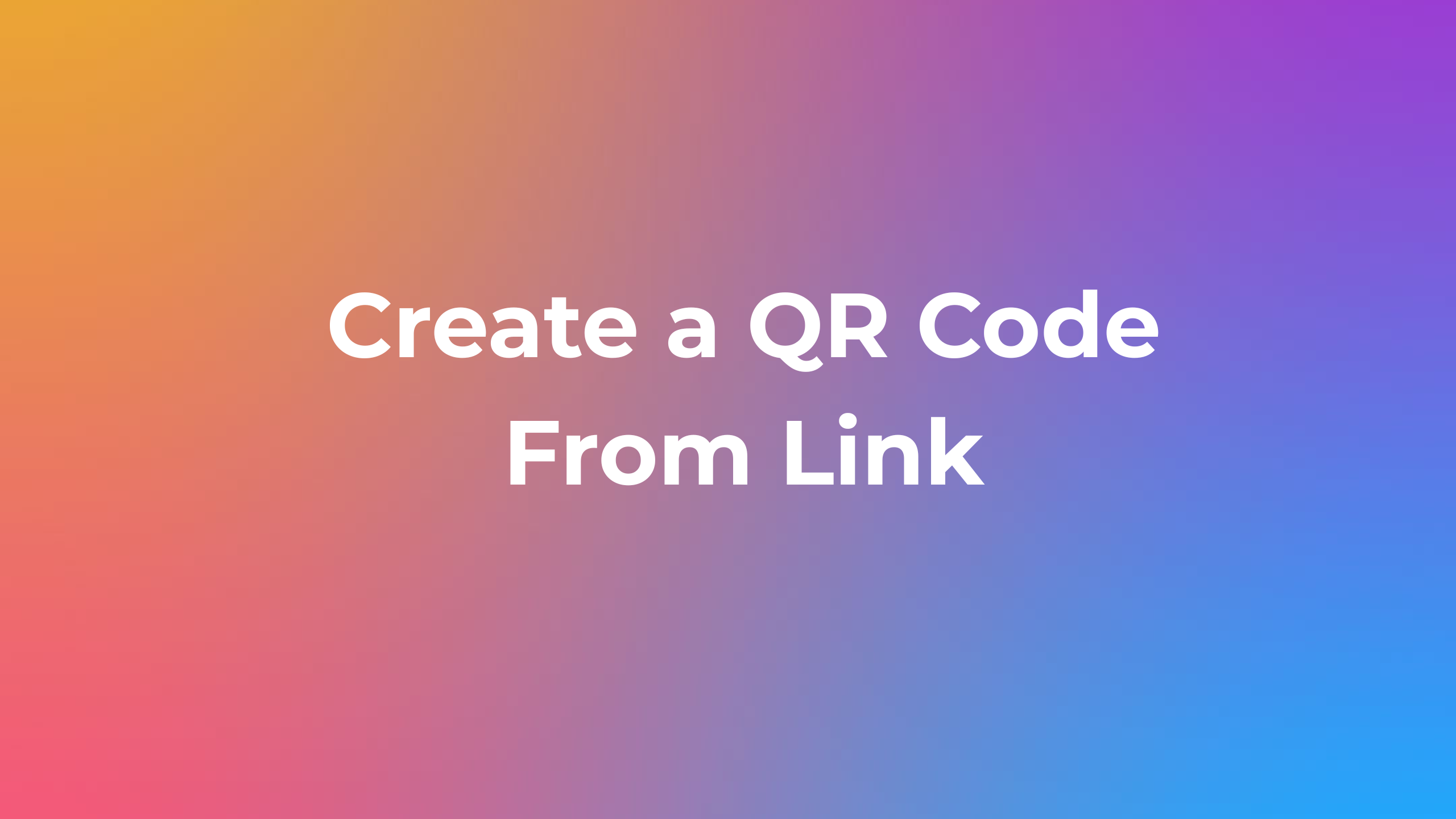 Create a QR Code From a Link for Free
